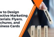 How to Design Effective Marketing Materials: Flyers, & Business Cards